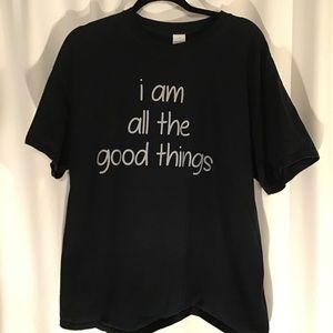 T-SHIRT XL "I am all the Good Things"